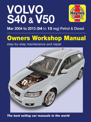 cover image of Volvo S40 & V50 Petrol & Diesel (Mar '04-'13) Haynes Repair Manual